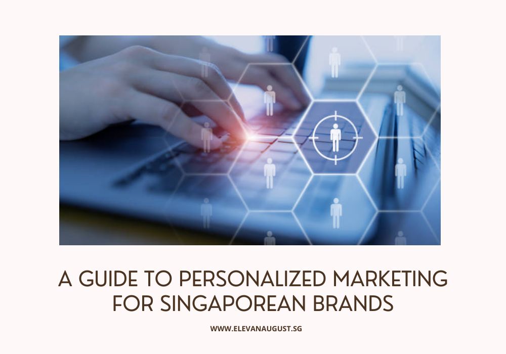 A Guide to Personalized Marketing For Singaporean Brands