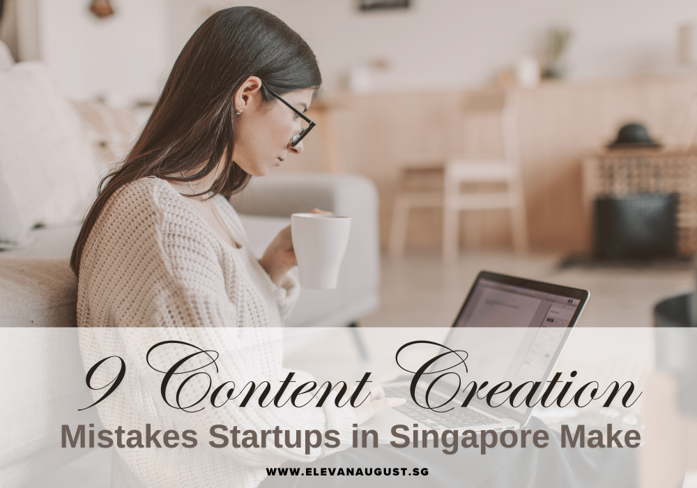 Content Creation Mistakes Startups in Singapore Make