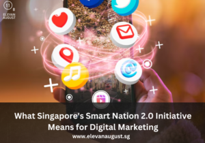 What Singapore's Smart Nation 2.0 Initiative Means for Digital Marketing