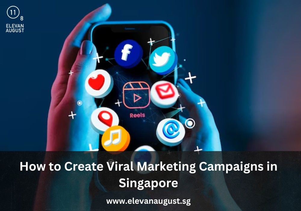 How to Create Viral Marketing Campaigns in Singapore