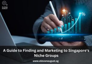 A Guide to Finding and Marketing to Singapore's Niche Groups